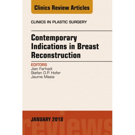 Contemporary Indications in Breast Reconstruction, An Issue of Clinics in Plastic Surgery, E-Book (ebook) - Envío Gratuito