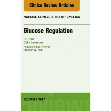 Glucose Regulation, An Issue of Nursing Clinics, E-Book (ebook) - Envío Gratuito