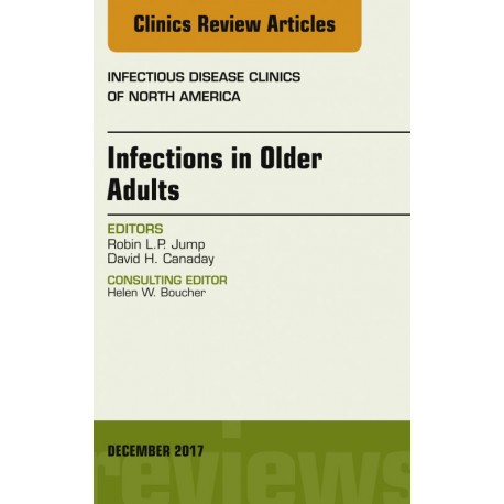 Infections in Older Adults, An Issue of Infectious Disease Clinics of North America, E-Book (ebook) - Envío Gratuito