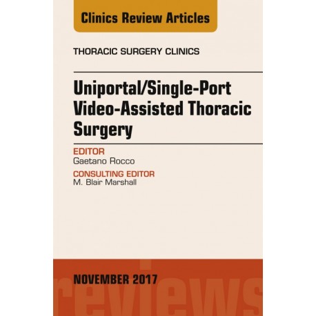 Uniportal/Single-Port Video-Assisted Thoracic Surgery, An Issue of Thoracic Surgery Clinics, E-Book (ebook) - Envío Gratuito