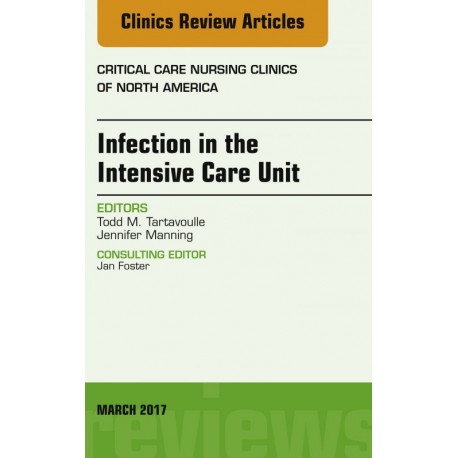 Infection in the Intensive Care Unit, An Issue of Critical Care Nursing Clinics of North America, E-Book (ebook) - Envío Gratuit
