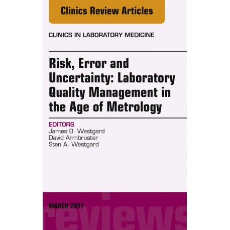 Risk, Error and Uncertainty: Laboratory Quality Management in the Age of Metrology, An Issue of the Clinics - Envío Gratuito