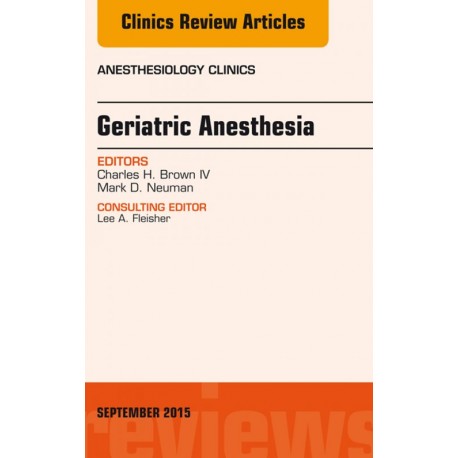 Geriatric Anesthesia, An Issue of Anesthesiology Clinics, (ebook) - Envío Gratuito