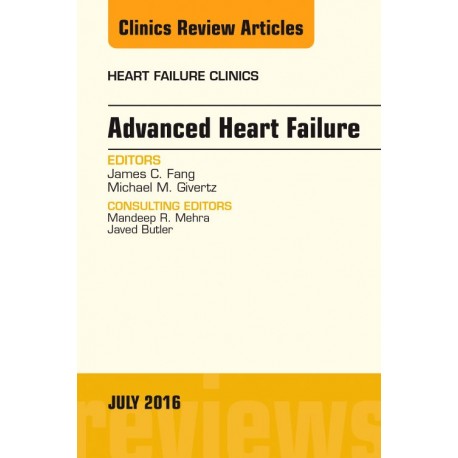 Advanced Heart Failure, An Issue Of Heart Failure Clinics, (ebook)