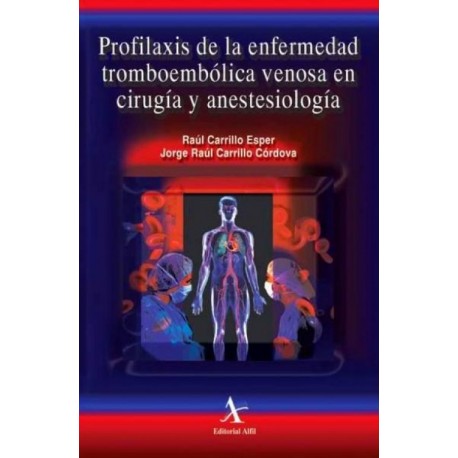 Profilaxis de la enfermedad tromboembólica venosa en cirugía y anestesiología - Envío Gratuito