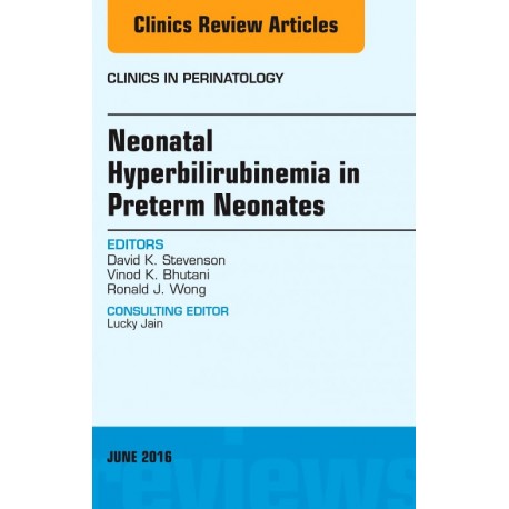 Neonatal Hyperbilirubinemia in Preterm Neonates, An Issue of Clinics in Perinatology, (ebook) - Envío Gratuito