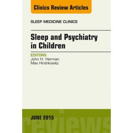 Sleep and Psychiatry in Children, An Issue of Sleep Medicine Clinics, (ebook) - Envío Gratuito