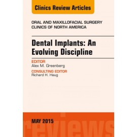 Dental Implants: An Evolving Discipline, An Issue of Oral and Maxillofacial Clinics of North America, (ebook) - Envío Gratuito