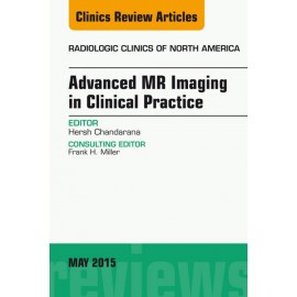 Advanced MR Imaging in Clinical Practice, An Issue of Radiologic Clinics of North America, (ebook) - Envío Gratuito