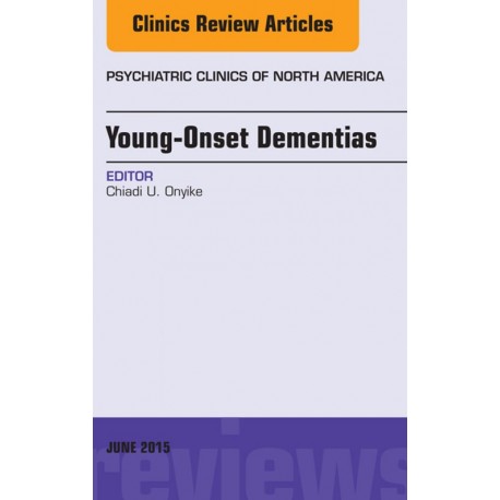 Young-Onset Dementias, An Issue of Psychiatric Clinics of North America, (ebook) - Envío Gratuito