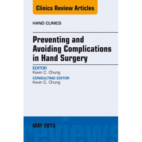 Preventing and Avoiding Complications in Hand Surgery, An Issue of Hand Clinics, (ebook) - Envío Gratuito