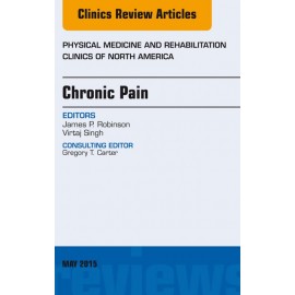 Chronic Pain, An Issue of Physical Medicine and Rehabilitation Clinics of North America, (ebook) - Envío Gratuito