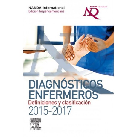 Diagnósticos enfermeros. Definiciones y clasificación 2015-2017. Edición hispanoamericana (ebook) - Envío Gratuito