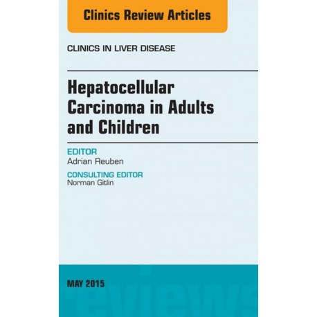 Hepatocellular Carcinoma in Adults and Children, An Issue of Clinics in Liver Disease, (ebook) - Envío Gratuito