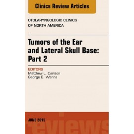 Tumors of the Ear and Lateral Skull Base: PART 2, An Issue of Otolaryngologic Clinics of North America, (ebook) - Envío Gratuito