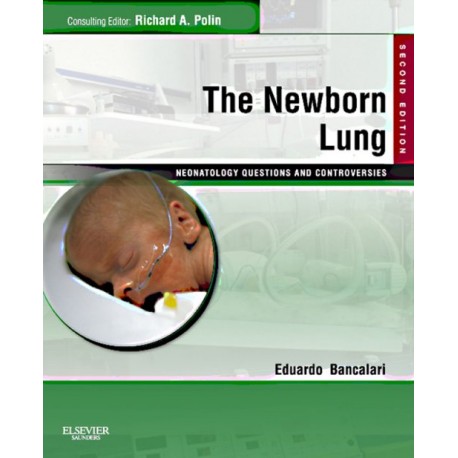 The Newborn Lung: Neonatology Questions and Controversies (ebook) - Envío Gratuito