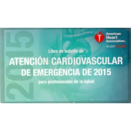 Libro de bolsillo de atención cardiovascular de emergencia de 2015 para profesionales de la salud - Envío Gratuito