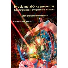 Terapia metabólica preventiva de los fenómenos de envejecimiento prematuro - Envío Gratuito