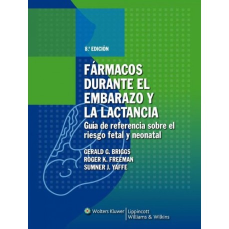 Fármacos durante el embarazo y la lactancia. Guía de referencia sobre el riesgo - Envío Gratuito