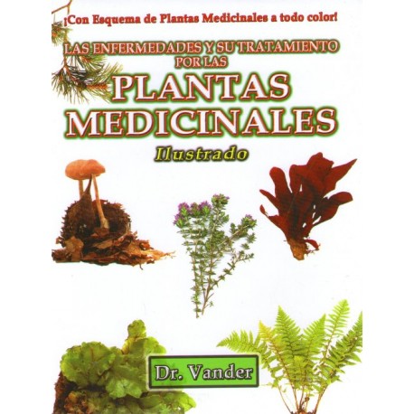 Las enfermedades y su tratamiento por las plantas medicinales - Envío Gratuito