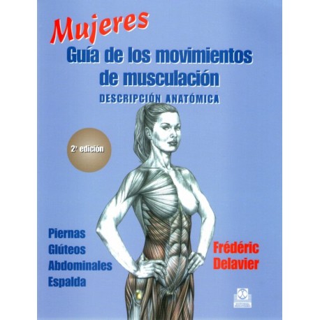 Mujeres: Guía de los movimientos de musculación -descripción anatómica - Envío Gratuito