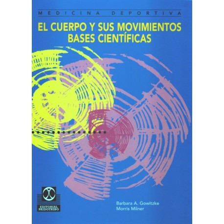 El cuerpo y sus movimientos bases científicas - Envío Gratuito