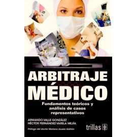 Arbitraje Medico Fundamentos Teoricos y Analisis de Casos Representativos - Envío Gratuito
