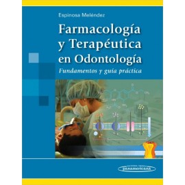 Farmacología y Terapéutica en Odontología. Fundamentos y Guía Práctica - Envío Gratuito