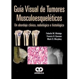 Guía visual de tumores musculoesqueléticos: Un abordaje clínico, radiológico e histologico - Envío Gratuito