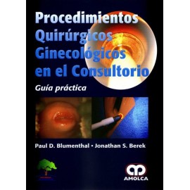 Procedimientos Quirúrgicos Ginecológicos en el Consultorio. Guía práctica - Envío Gratuito