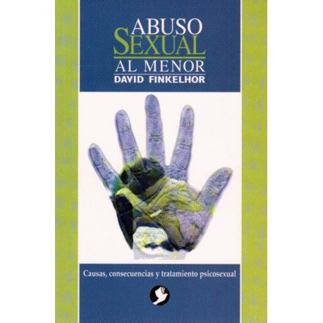 Abuso sexual al menor. Causas, consecuencias y tratamiento psicosexual - Envío Gratuito