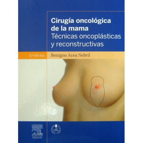 Cirugía oncológica de la mama. Técnicas oncoplásticas y reconstructivas - Envío Gratuito