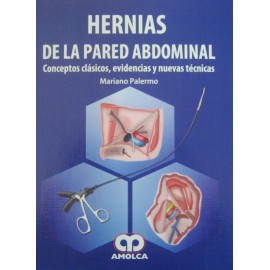 Hernias de la pared abdominal. Conceptos clásicos, evidencias y nuevas técnicas - Envío Gratuito