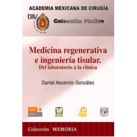 CPAMC: Medicina regenerativa e ingeniería tisular del laboratorio a la clínica - Envío Gratuito