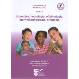 Fundamentos de pediatría Tomo V: Urgencias, Neurologia, Oftalmología, Otorrinolaringología, Ortopedia - Envío Gratuito