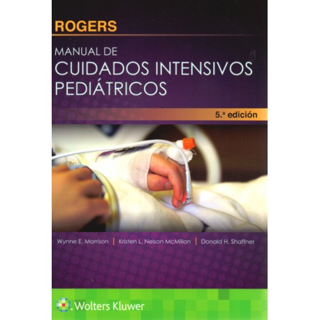 Rogers. Manual de cuidados intensivos pediátricos - Envío Gratuito