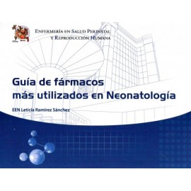 Enfermería en salud perinatal y reproducción humana: Guía de fármacos más utilizado en neonatologia - Envío Gratuito