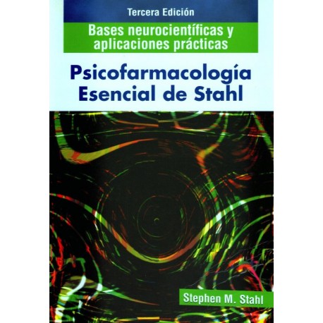 Psicofarmacología esencial de Stahl: bases neurocientificas y aplicaciones practicas - Envío Gratuito