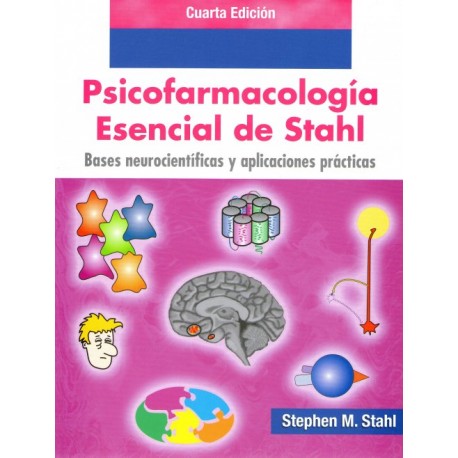 Psicofarmacología esencial de Stahl. Bases neurocientíficas y aplicaciones prácticas - Envío Gratuito